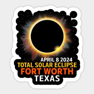 Total Solar Eclipse 04 08 24 Fort Worth Texas Eclipse 2024 Sticker